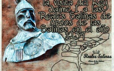 Conmemoración del 763 aniversario de la visita del Rey Jaime I el Conquistador a las Reales Salinas de Arcos de las Salinas